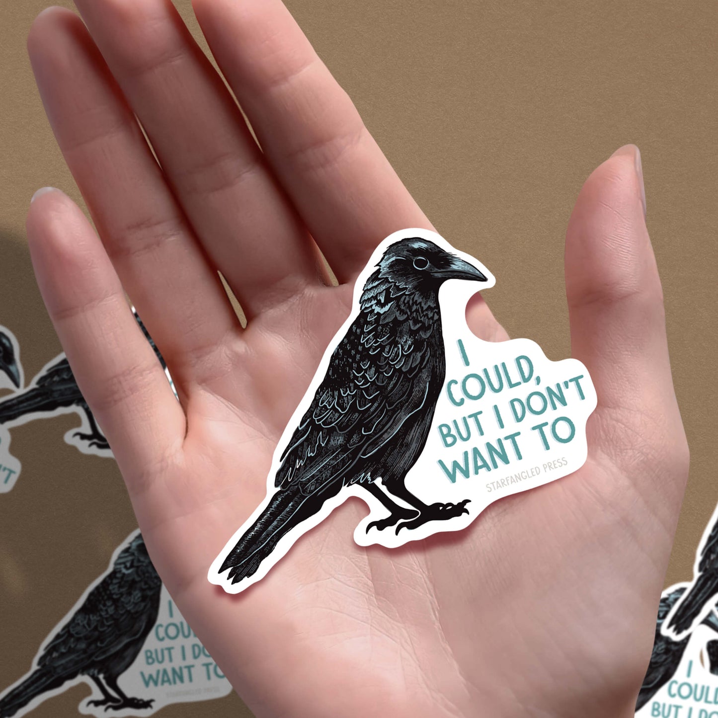 I Could, But I Don't Want To Crow Sticker