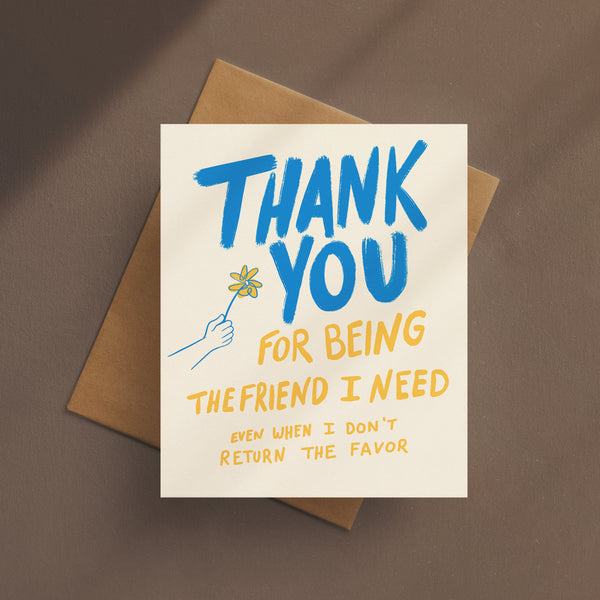 The Friend I Need Card