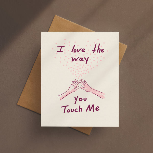 I Love The Way You Touch Me Card