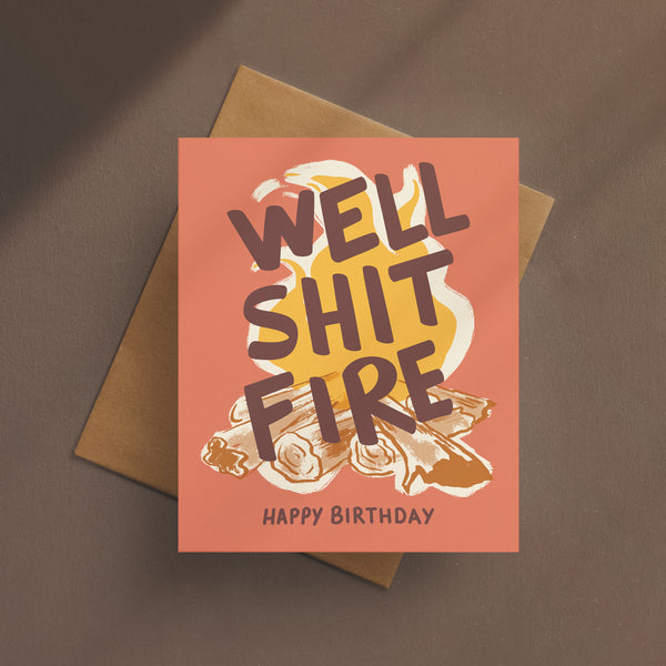 Well Shit Fire Birthday Card