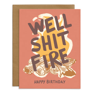 Well Shit Fire Birthday Card