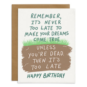 It's Never Too Late Birthday Card