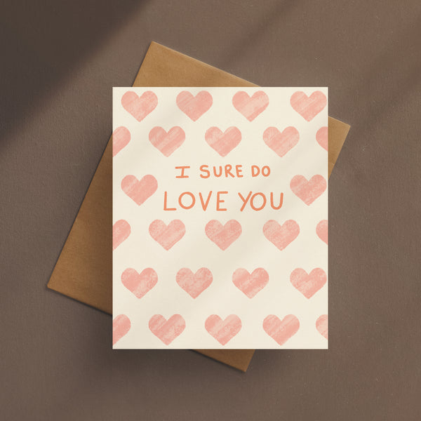 I Sure Do Love You Card