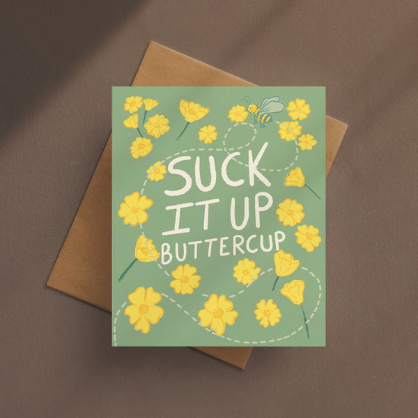 Suck It Up Buttercup Card