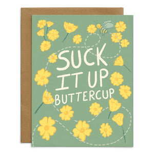 Suck It Up Buttercup Card