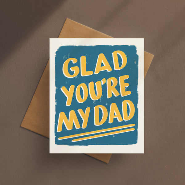 Glad You're My Dad Card