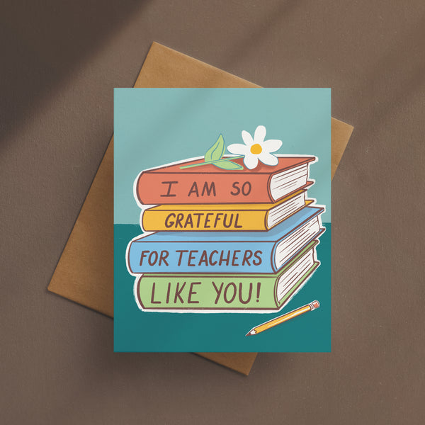 Grateful For Teachers Like You Card