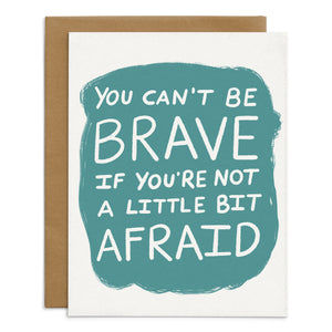 You Can't Be Brave Card