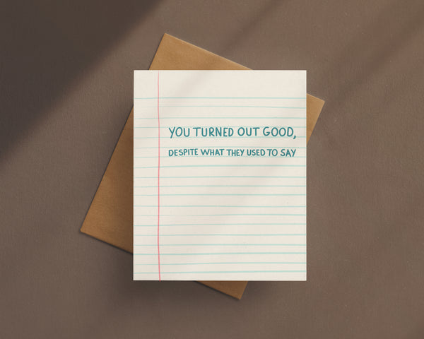 You Turned Out Good Card