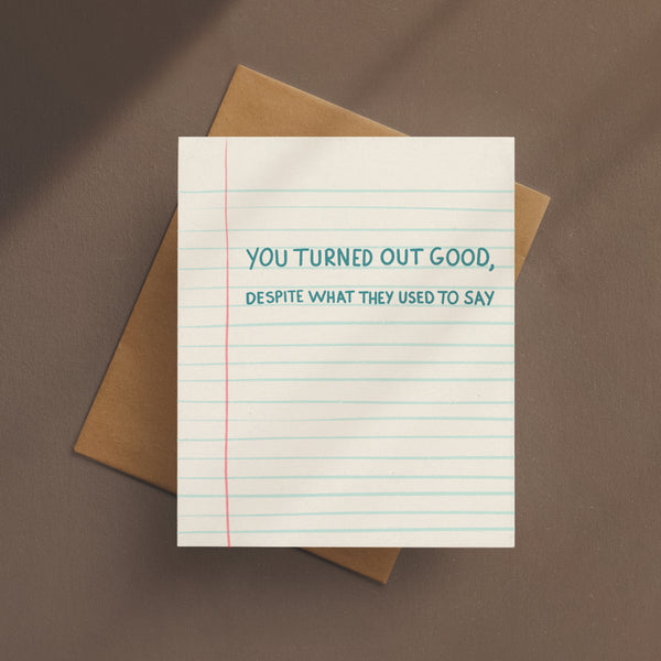 You Turned Out Good Card