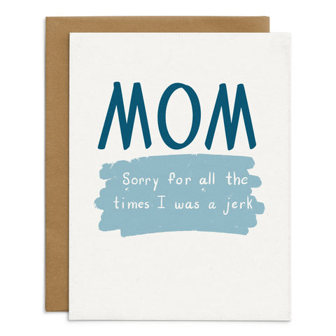 Mom, Sorry For All The Times I Was A Jerk Card