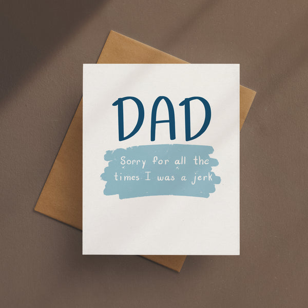 Dad, Sorry For All The Times I Was A Jerk Card