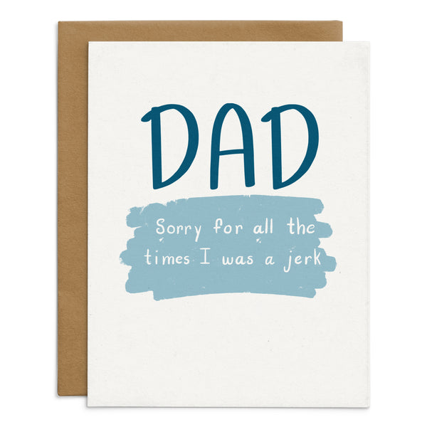 Dad, Sorry For All The Times I Was A Jerk Card