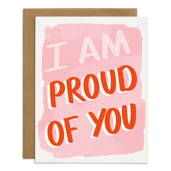 I Am Proud Of You Card