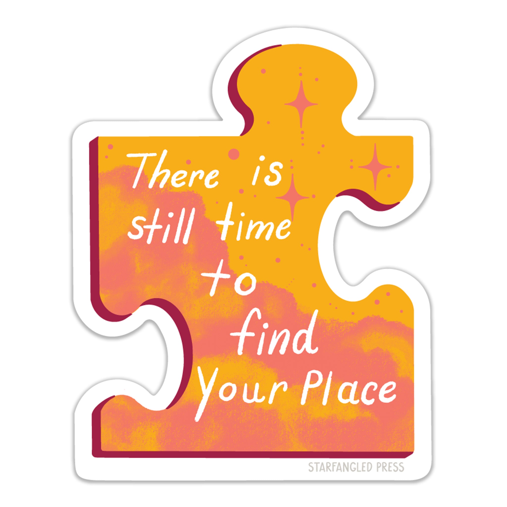 There Is Still Time To Find Your Place 3" Vinyl Sticker