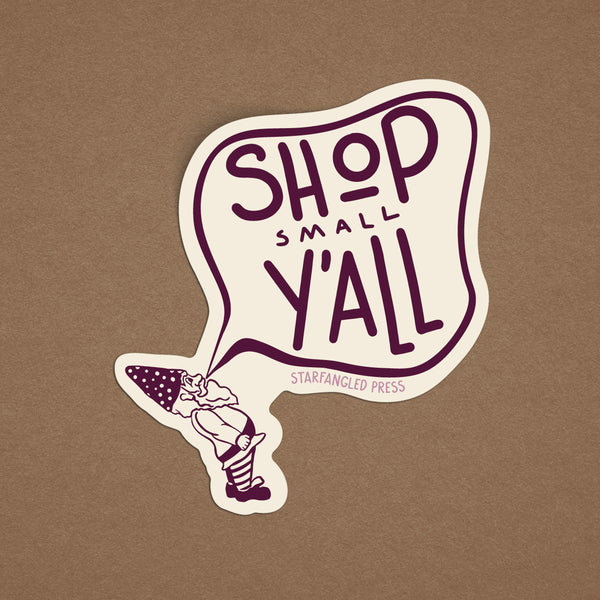 Shop Small Y'all Gnome 3" Vinyl Sticker