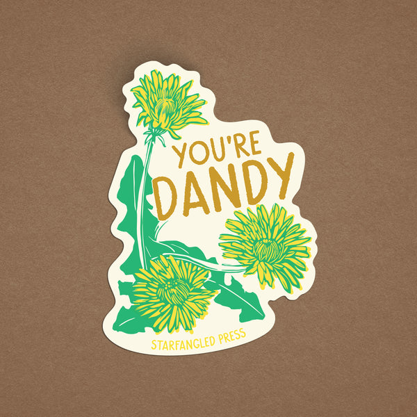 You're Dandy 3" Vinyl Sticker