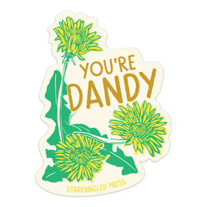 You're Dandy 3" Vinyl Sticker