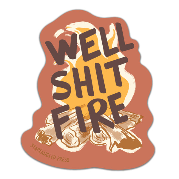 Well Shit Fire Sticker