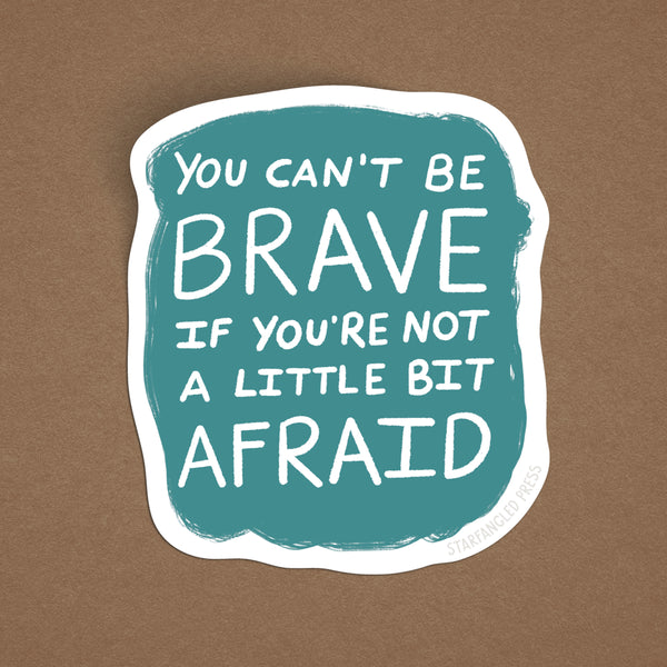 Be Brave Sticker