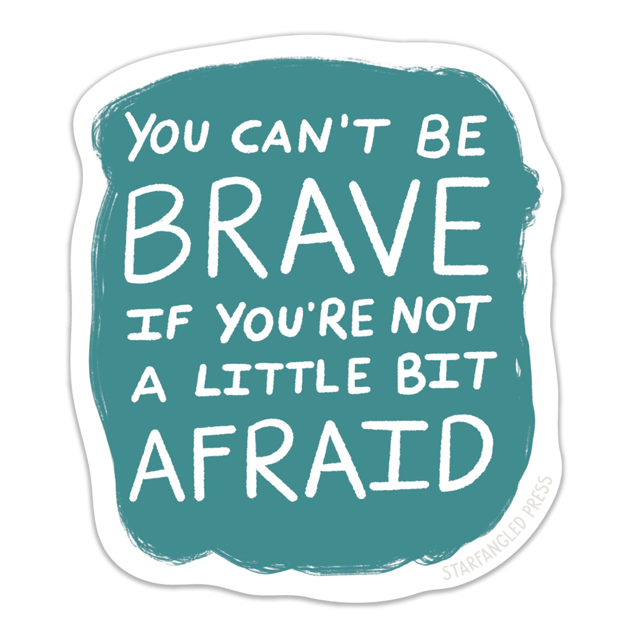 Be Brave Sticker