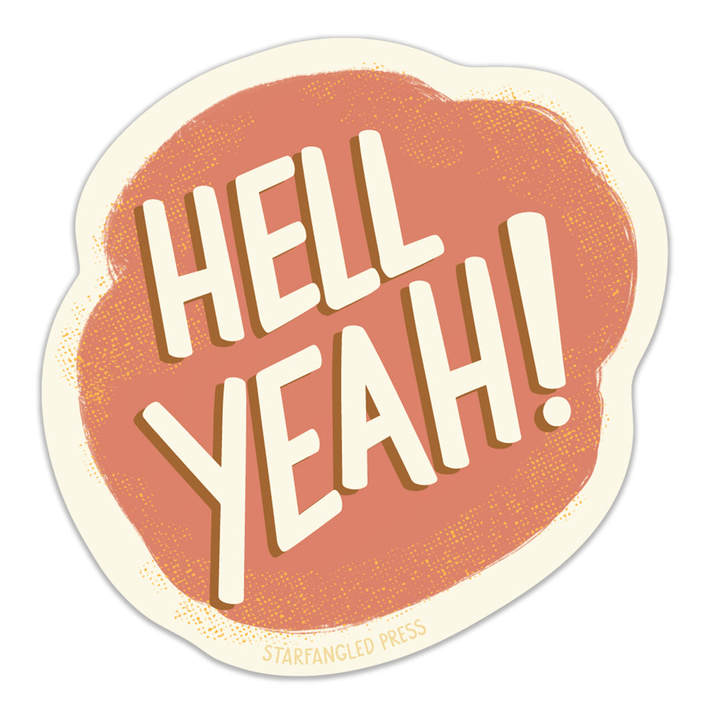 Hell Yeah! Sticker – Starfangled Press