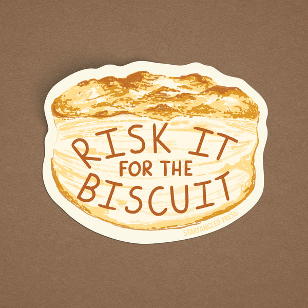 Risk It For The Biscuit Sticker