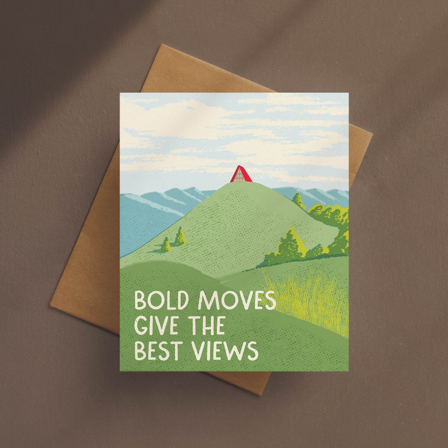 Bold Moves Give The Best Views Card