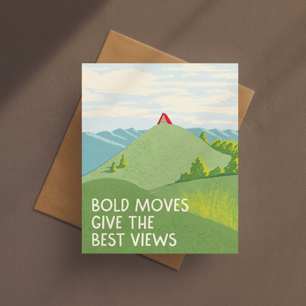 Bold Moves Give The Best Views Card