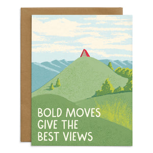 Bold Moves Give The Best Views Card