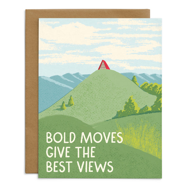 Bold Moves Give The Best Views Card