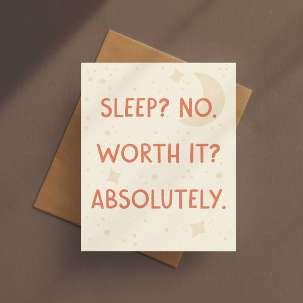 Sleep? No. Worth It? Absolutely. Baby Card