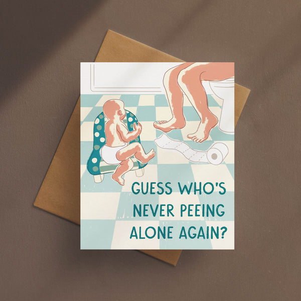 Guess Who’s Never Peeing Alone Again? Baby Card