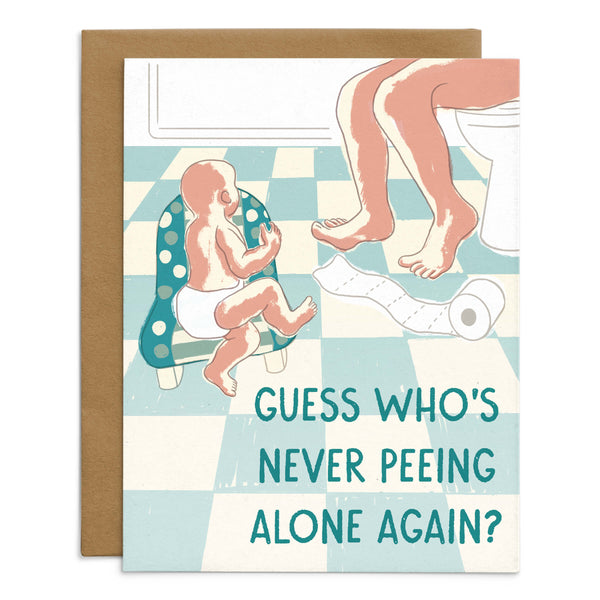 Guess Who’s Never Peeing Alone Again? Baby Card