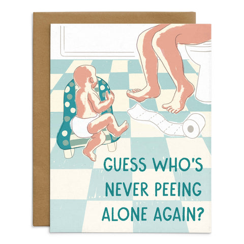 Guess Who’s Never Peeing Alone Again? Baby Card