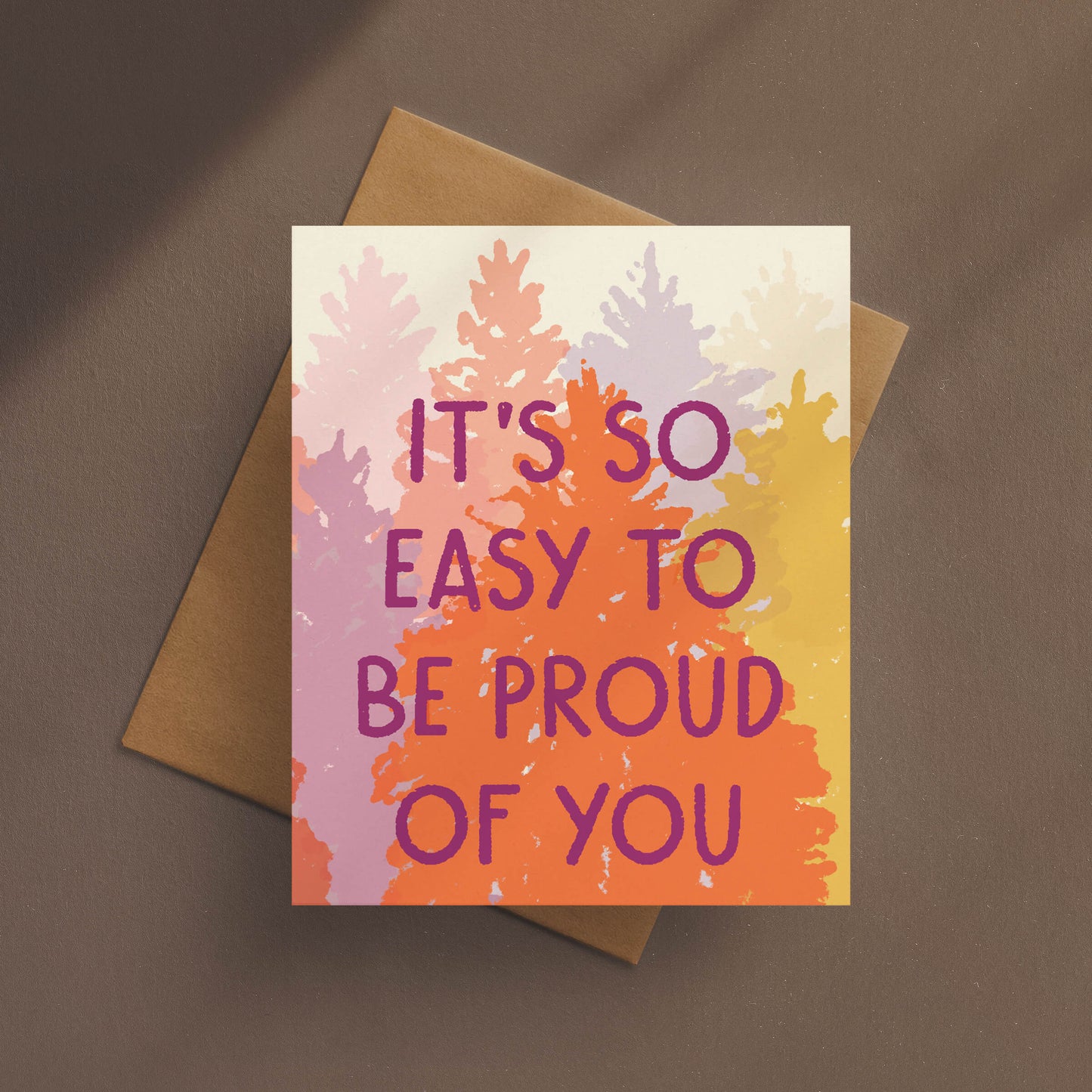 So Easy To Be Proud Of You Card