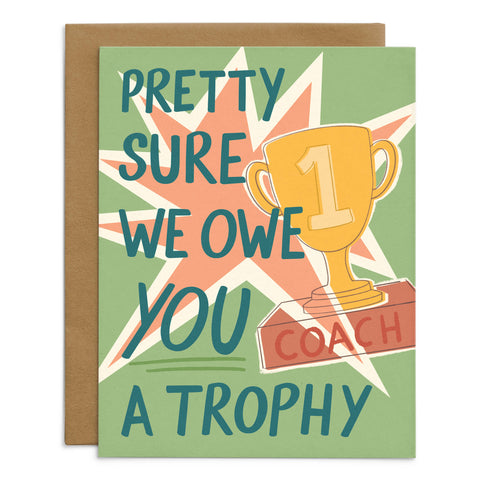 We Owe You A Trophy Coach Card