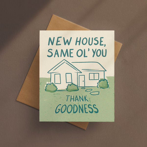 New House, Same Ol’ You Card