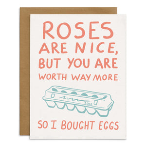 Roses Are Nice But You’re Worth More Card