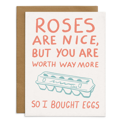 Roses Are Nice But You’re Worth More Card