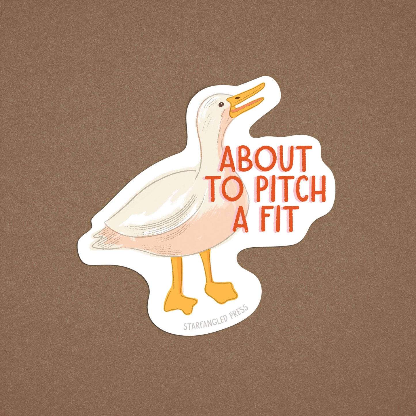 About To Pitch A Fit Duck Sticker