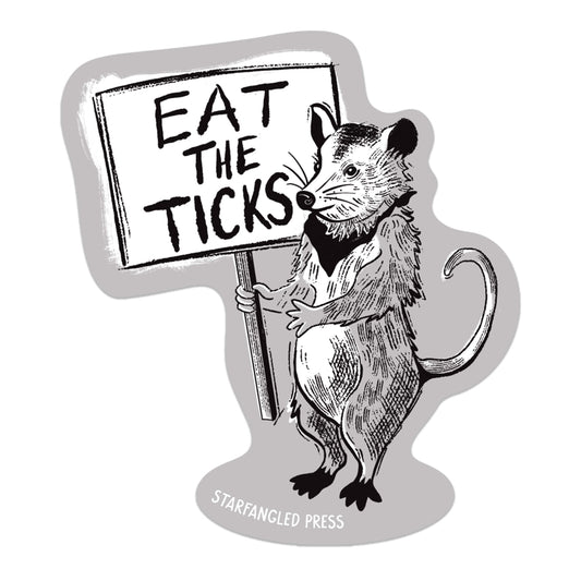 Eat The Ticks Possum Sticker