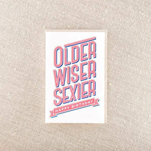 Older Wiser Sexier Greeting Card