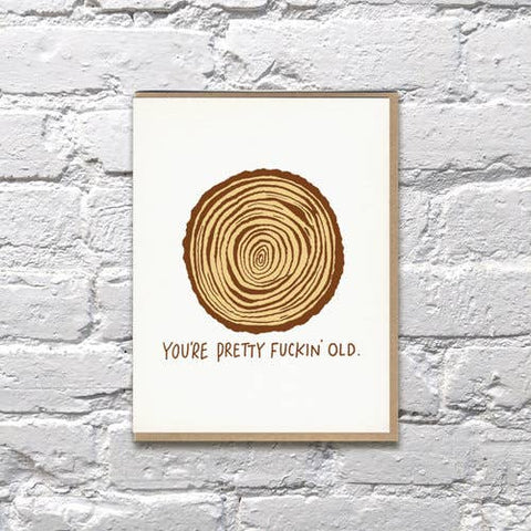 You're Fuckin Old Tree Rings Funny Birthday Card