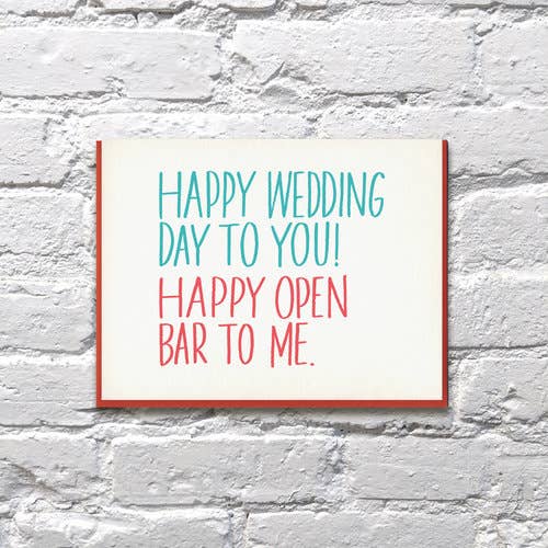 Happy Wedding Day To You Happy Open Bar To Me Card