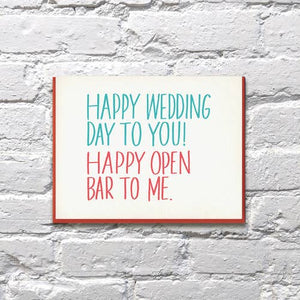 Happy Wedding Day To You Happy Open Bar To Me Card