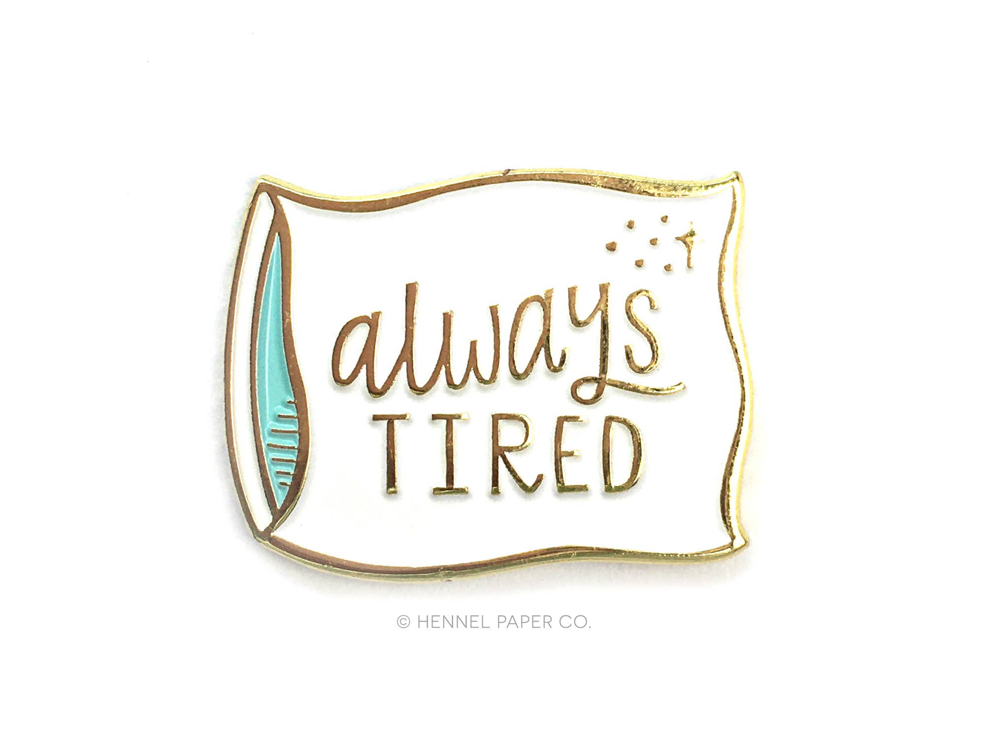 Always Tired Enamel Pin