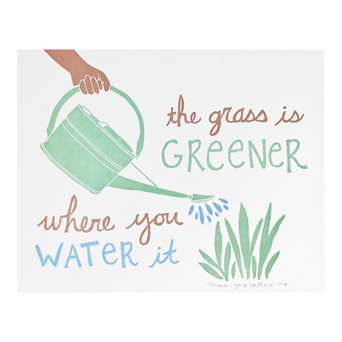 The Grass Is Greener Where You Water It