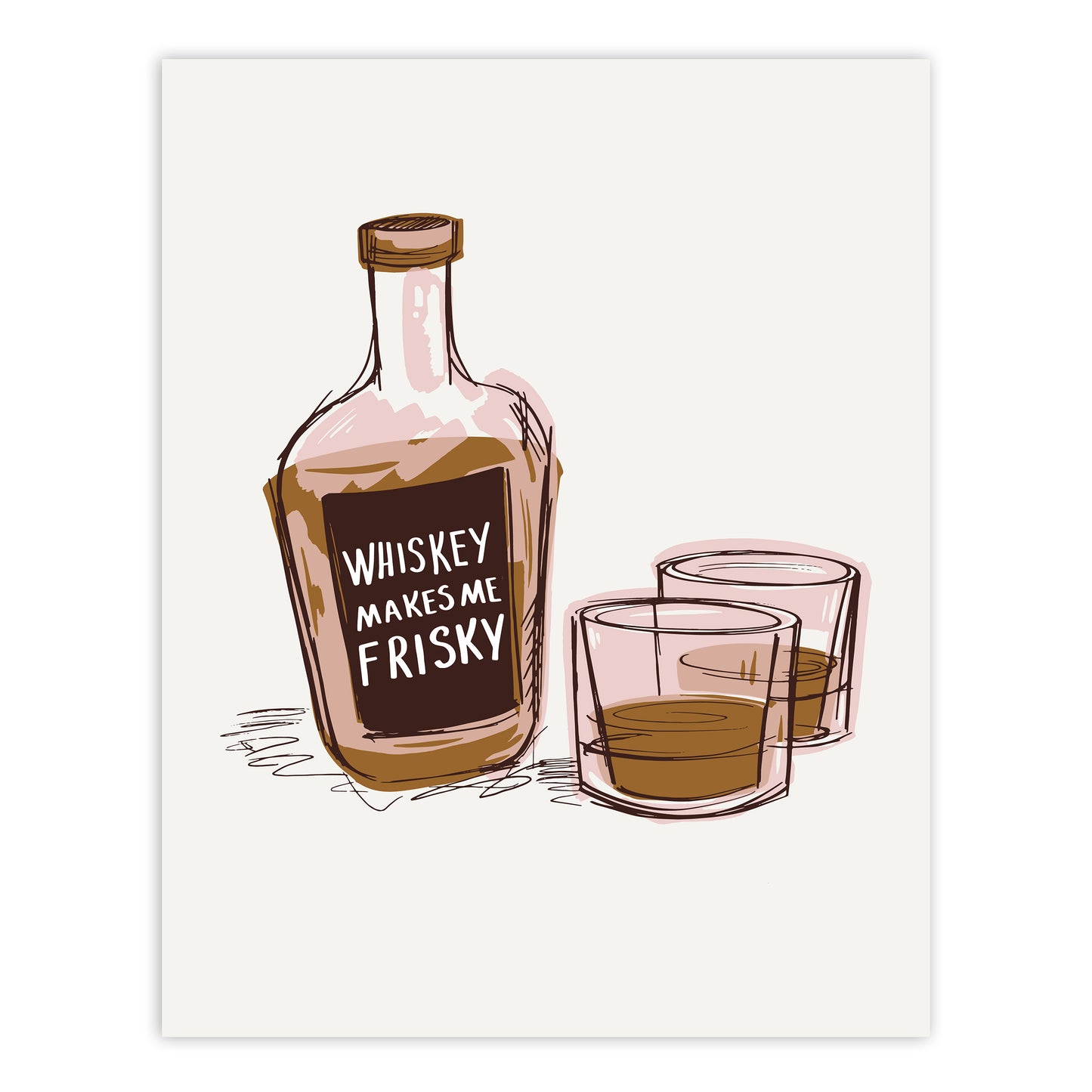 Whiskey Makes Me Frisky Screenprint