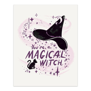 You're A Magical Witch Screenprint